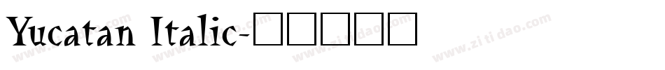 Yucatan Italic字体转换